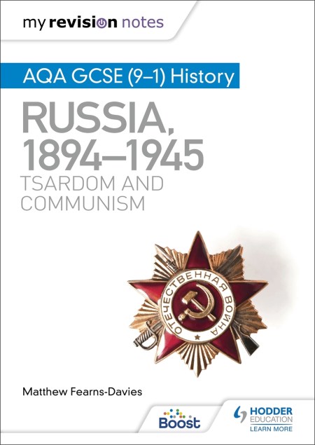 My Revision Notes: AQA GCSE (9–1) History: Russia, 1894–1945: Tsardom and communism: Boost eBook