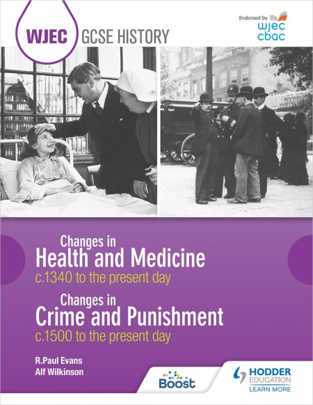 WJEC GCSE History: Changes in Health and Medicine c.1340 to the present day and Changes in Crime and Punishment, c.1500 to the present day: Boost eBook