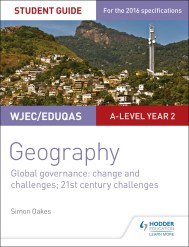 WJEC/Eduqas A-level Geography Student Guide 5: Global Governance: Change and challenges; 21st century challenges