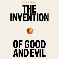 The Invention of Good and Evil