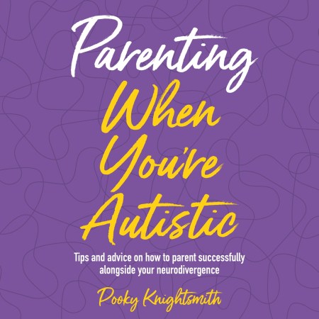 Parenting When You’re Autistic