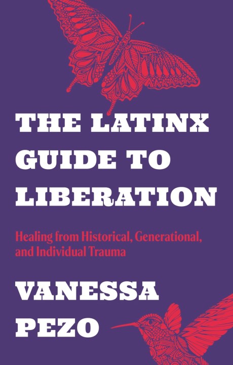 The Latinx Guide to Liberation