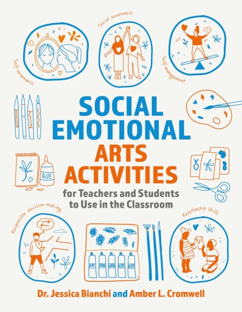 Social Emotional Arts Activities for Teachers and Students to Use in the Classroom