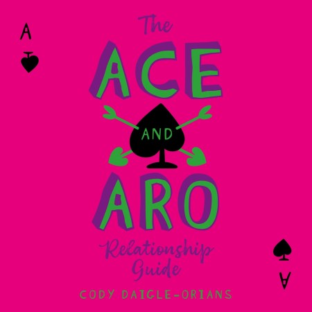 The Ace and Aro Relationship Guide