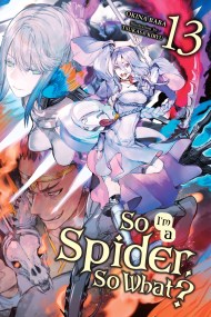 So I’m a Spider, So What?, Vol. 13 (light novel)