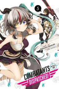 Combatants Will Be Dispatched!, Vol. 5 (light novel)