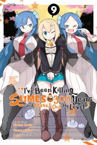 I’ve Been Killing Slimes for 300 Years and Maxed Out My Level, Vol. 9 (manga)