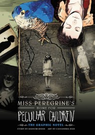 Miss Peregrine’s Home for Peculiar Children: The Graphic Novel