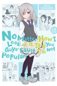 No Matter How I Look at It, It’s You Guys’ Fault I’m Not Popular!, Vol. 18