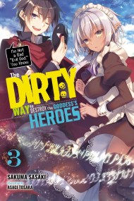 The Dirty Way to Destroy the Goddess’s Heroes, Vol. 3 (light novel)