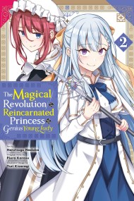 The Magical Revolution of the Reincarnated Princess and the Genius Young Lady, Vol. 2 (manga)