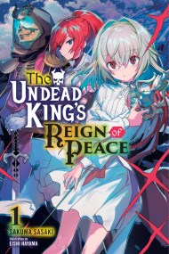 The Undead King’s Reign of Peace, Vol. 1 (light novel)