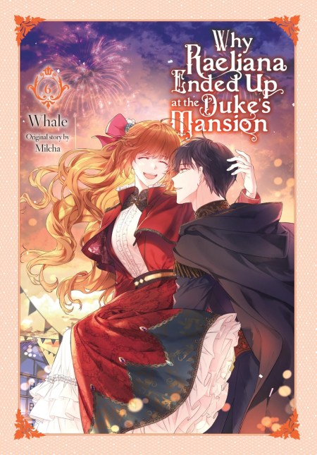 Why Raeliana Ended Up at the Duke’s Mansion, Vol. 6