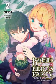 Banished from the Hero’s Party, I Decided to Live a Quiet Life in the Countryside, Vol. 2 (light novel)