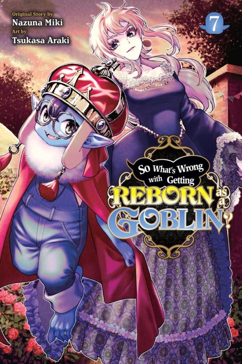 So What’s Wrong with Getting Reborn as a Goblin?, Vol. 7