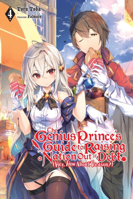 The Genius Prince’s Guide to Raising a Nation Out of Debt (Hey, How About Treason?), Vol. 4 (light novel)